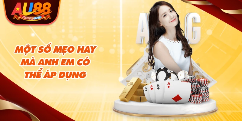 Một số mẹo hay mà anh em có thể áp dụng